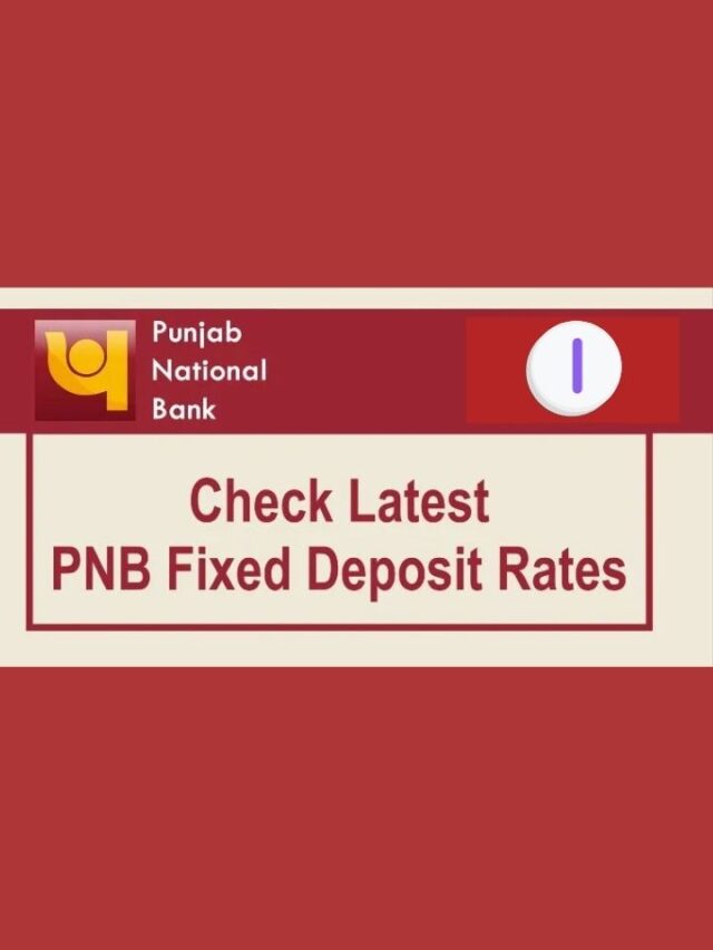PNB hikes interest rates on fixed deposits of 1 to 10 years
