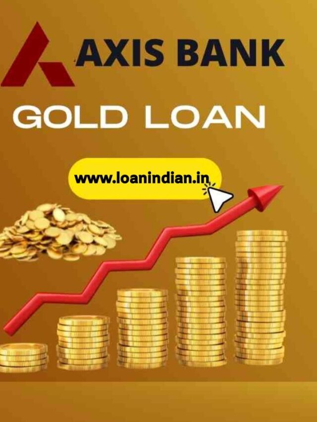 Axis Bank Gold Loan : गोल्ड लोन एक्सिस बैंक