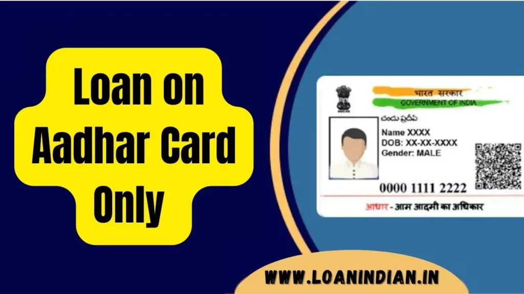 Loan on Aadhar Card Only