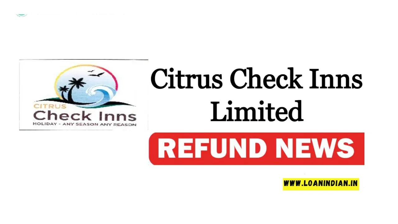 Citrus Check Inns Limited Refund Status