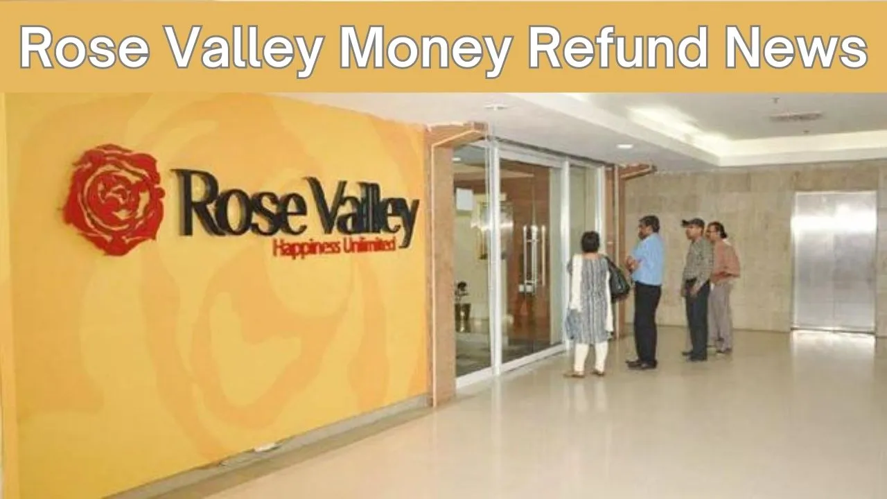 Rose Valley Money Refund News